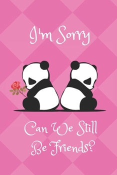 Paperback I'm Sorry. Can We Still Be Friends?: Friendship Journal. For When You Fall Out With Your Bestie And You Want To Apologise. Book