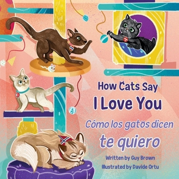 Paperback How Cats Say I Love You / Cómo Los Gatos Dicen Te Quiero Book