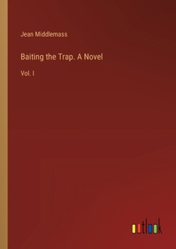 Paperback Baiting the Trap. A Novel: Vol. I Book