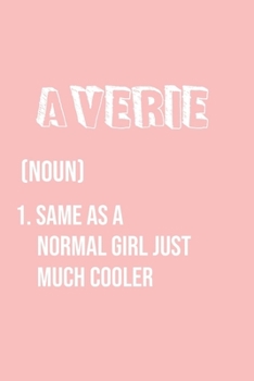 Paperback Averie Same as a normal girl just much cooler: Notebook Gift lined Journal, notebook for writing, Personalized Averie Name Gift Idea Notebook Diary: G Book
