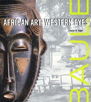 Hardcover Baule: African Art, Western Eyes Book