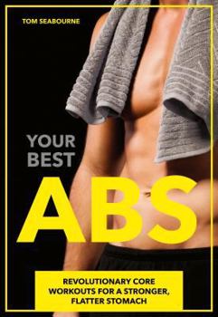 Paperback Your Best ABS: Revolutionary Core Workouts for a Stronger, Flatter Stomach Book
