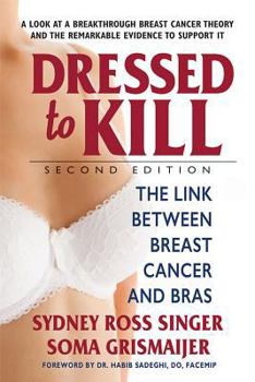 Paperback Dressed to Kill--Second Edition: The Link Between Breast Cancer and Bras Book