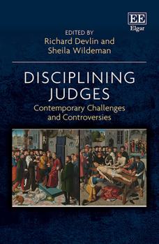 Hardcover Disciplining Judges: Contemporary Challenges and Controversies Book