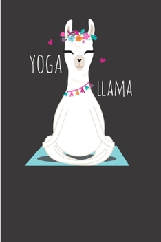 Paperback Yoga Llama: Notebook & Blank Lined Journal for Yogi and Yogini ! Perfect Gift under 10 for Yoga Lovers and Llama Lovers! (Composit Book