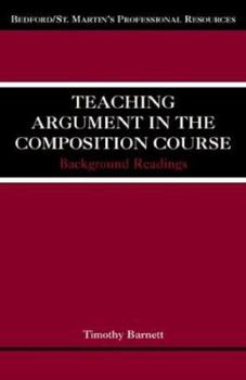 Paperback Teaching Argument in the Composition Course: Background Readings Book