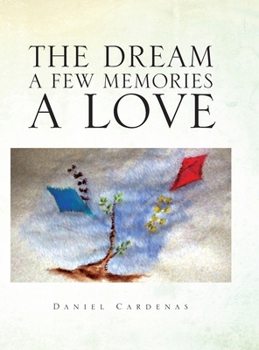 Hardcover The Dream A Few Memories A Love Book