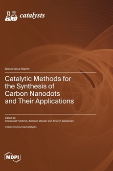 Hardcover Catalytic Methods for the Synthesis of Carbon Nanodots and Their Applications Book