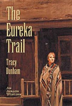 The Eureka Trail (Avalon Western) - Book #6 of the Mythmaker