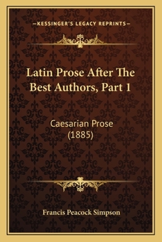 Latin Prose After The Best Authors, Part 1: Caesarian Prose
