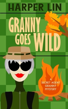 Granny Goes Wild - Book #9 of the Secret Agent Granny