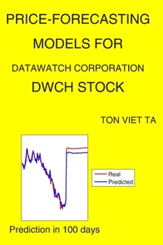 Paperback Price-Forecasting Models for Datawatch Corporation DWCH Stock Book