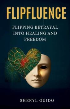FLIPFLUENCE: Flipping Betrayal Into Freedom