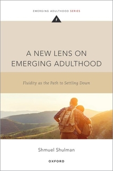 Paperback A New Lens on Emerging Adulthood: Fluidity as the Path to Settling Down Book