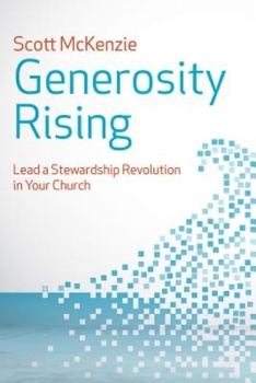 Paperback Generosity Rising: Lead a Stewardship Revolution in Your Church Book