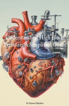 Paperback Understanding High Blood Pressure: A Simplified Guide Book