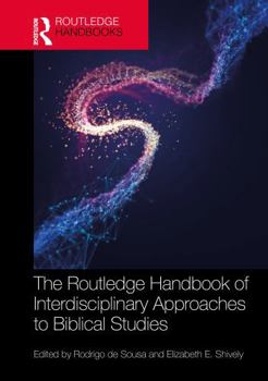 Hardcover The Routledge Handbook of Interdisciplinary Approaches to Biblical Studies Book