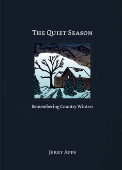 Hardcover The Quiet Season: Remembering Country Winters Book