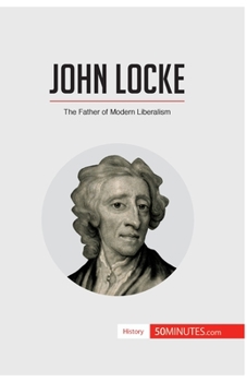 Paperback John Locke: The Father of Modern Liberalism Book