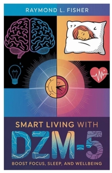 Paperback Smart Living with DZM-5: Boost Focus, Sleep, and Wellbeing Book