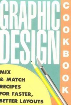 Paperback Graphic Design Cookbook: Mix and Match Recipes for Faster, Better Layouts Book