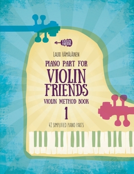 Paperback Piano Part for Violin Friends Violin Method Book 1: 41 Simplified Piano Parts Book
