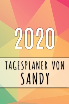 Paperback 2020 Tagesplaner von Sandy: Personalisierter Kalender f?r 2020 mit deinem Vornamen [German] Book