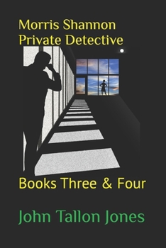 Paperback Morris Shannon Private Detective: Books Three & Four Book