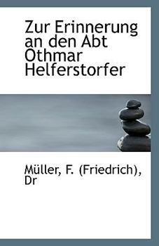 Paperback Zur Erinnerung an Den Abt Othmar Helferstorfer Book