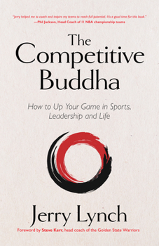 Hardcover The Competitive Buddha: How to Up Your Game in Sports, Leadership and Life (Book on Buddhism, Sports Book, Guide for Self-Improvement) Book