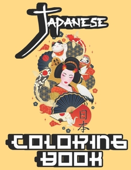 Paperback Japanese Coloring Book: for Adults & Teens with Japan Lovers Themes Such As Dragons, Castle, Koi Carp Fish Tattoo Designs and More! Book