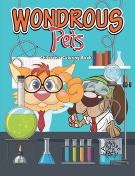 Paperback Wondrous Pets: Children's Coloring Book
