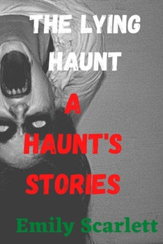 Paperback The Lying Haunt: A Haunt's Stories Book