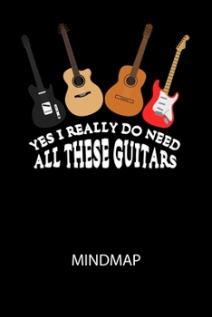 Paperback Yes I really do need all these guitars - Mindmap: Arbeitsbuch, um kreative Aufgaben oder Problemstellungen zu lösen. [German] Book
