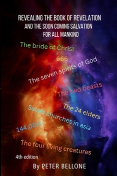 Revealing the Book of Revelation and the soon coming salvation for all mankind