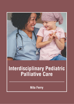Hardcover Interdisciplinary Pediatric Palliative Care Book