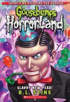 Slappy New Year! (Goosebumps HorrorLand, #18) - Book #7 of the Night of the Living Dummy