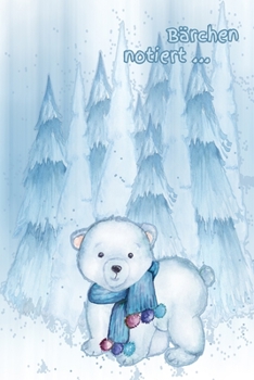 Bärchen notiert ...: Teddy - Bär - Spielzeug - pastell - lustig - Notizbuch - liniert (German Edition)