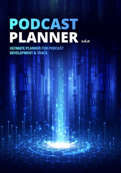 Paperback Podcast Planner: A Journal for Planning the Perfect Podcast - Tech Blue Design Book