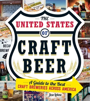 Paperback The United States of Craft Beer: A Guide to the Best Craft Breweries Across America Book