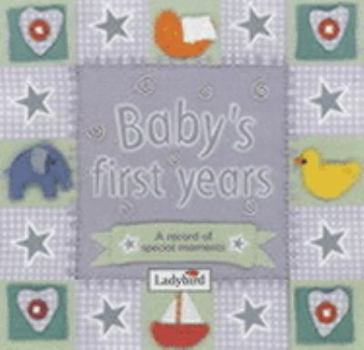 Paperback Baby's First Years: A Record of Special Moments Book