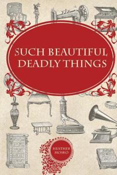 Such Beautiful Deadly Things