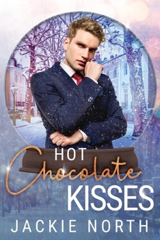 Paperback Hot Chocolate Kisses: A Snow Globe Christmas Book 9 Book