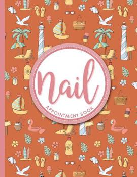Paperback Nail Appointment Book: 2 Columns Appointment Notebook, Best Appointment Scheduler, My Appointment Book, Cute Beach Cover Book