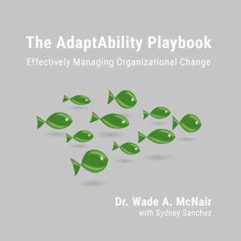 Paperback The AdaptAbility Playbook: Effectively Managing Organizational Change Book