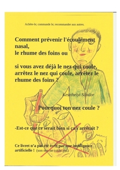 comment prévenir l'écoulement nasal, le rhume des foins ou si: arrétez le nez qui coule,