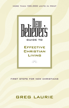 Paperback New Believer's Guide to Effective Christian Living Book