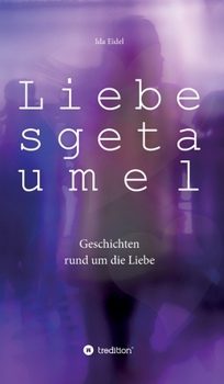 Hardcover Liebesgetaumel: Geschichten rund um die Liebe [German] Book