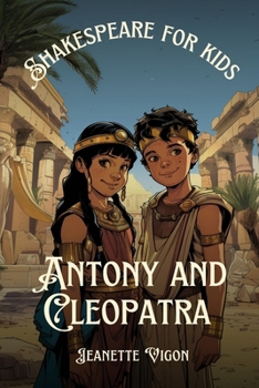 Antony and Cleopatra | Shakespeare for kids: Shakespeare in a language children will understand and love