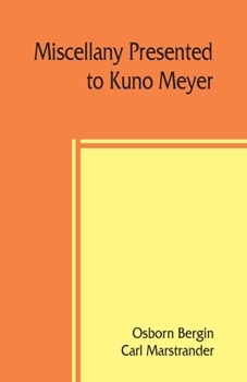 Paperback Miscellany presented to Kuno Meyer by some of his friends and pupils on the occasion of his appointment to the chair of Celtic philology in the Univer Book